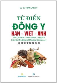 Từ Điển Đông Y (Hán - Việt - Anh)
