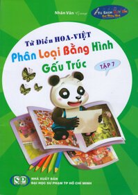 Từ Điển Hoa - Việt Phân Loại Bằng Hình Gấu Trúc Tập 7