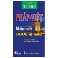 Từ Điển Pháp - Việt (Với Khoảng 95.000 Từ Phổ Thông Và Chuyên Ngành)