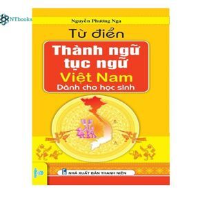 Từ điển thành ngữ & tục ngữ Việt Nam - Nguyễn Lân