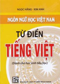 Từ Điển Tiếng Việt - Dành Cho Học Sinh Tiểu Học ( Cao Minh ) - Khổ Nhỏ