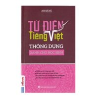 Từ Điển Tiếng Việt Thông Dụng Dành Cho Học Sinh (Bìa mềm)
