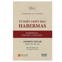Từ điển triết học Habermas Habermas The Key concepts - Andrew Edgar - Nguyễn Đắc Kiên dịch - bìa mềm