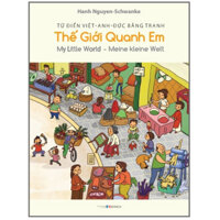 Từ Điển Việt-Anh-Đức Bằng Tranh Thế Giới Quanh Em - My Little World - Meine Kleine Welt