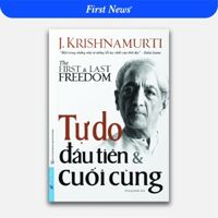 Tự Do Đầu Tiên &amp; Cuối Cùng