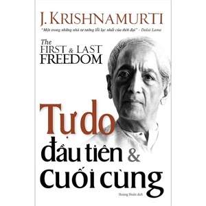 Tự do đầu tiên và cuối cùng - Krishnamurti