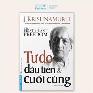 Tự do đầu tiên và cuối cùng - Krishnamurti
