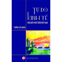 Tự do kinh tế - Đòn bẩy phát triển Việt Nam