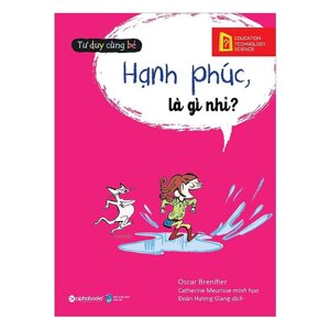 Tư Duy Cùng Bé - Hạnh Phúc Là Gì Nhỉ?