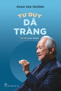 Tư Duy Dã Tràng ( Tim Trí Giao Tranh)