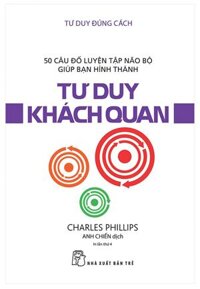 Tư Duy Đúng Cách - Tư Duy Khách Quan