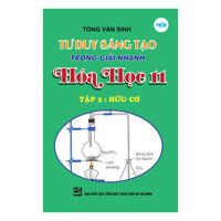 Tư Duy Sáng Tạo Trong Giải Nhanh Hóa Học 11 - Tập 2 Hữu Cơ