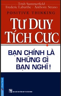 Tư Duy Tích Cực - Bạn Chính Là Những Gì Bạn NghĩFN