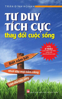 Tư Duy Tích Cực Thay Đổi Cuộc Sống