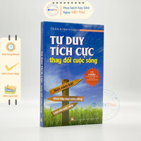 Tư Duy Tích Cực Thay Đổi Cuộc Sống