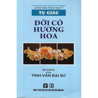 Tự Giác - Đời Có Hương Hoa