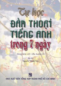 Tự Học Đàm Thoại Tiếng Anh Trong 7 Ngày Kèm CD