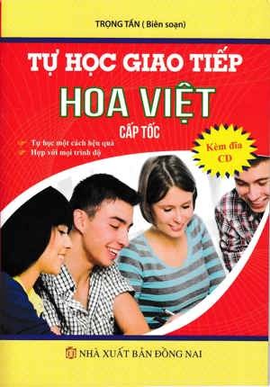 Tự Học Giao Tiếp Hoa Việt Cấp Tốc (Kèm CD)
