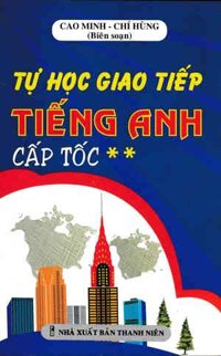 Tự Học Giao Tiếp Tiếng Anh Cấp Tốc 2 CM