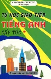 Tự Học Giao Tiếp Tiếng Anh Cấp Tốc Tập Sách Bỏ Túi