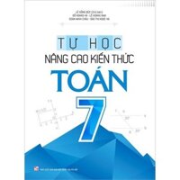 Tự Học Nâng Cao Kiến Thức Toán Lớp 7