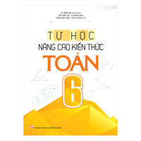 Tự Học - Nâng Cao Kiến Thức Toán 6