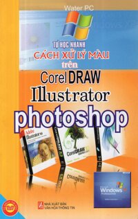 Tự học nhanh cách xử lý màu trên CorelDraw IIIustrator Photoshop