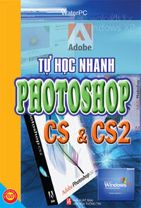 TỰ HỌC NHANH PHOTOSHOP CS VÀ CS2