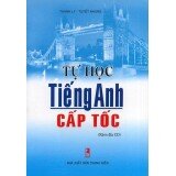 Tự học tiếng Anh cấp tốc - Thanh Ly & Tuyết Nhung (kèm CD)