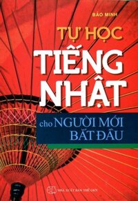 Tự Học Tiếng Nhật Cho Người Mới Bắt Đầu