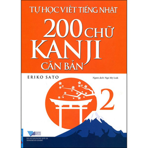 Tự Học Viết Tiếng Nhật 200 Chữ Kanji Căn Bản (Tập 2)