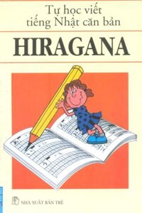 Tự Học Viết Tiếng Nhật Căn Bản Hiragana Tái Bản