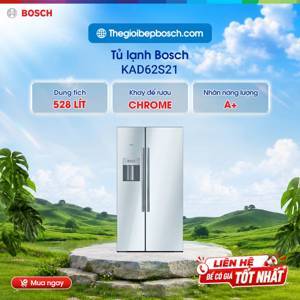 Tủ lạnh Bosch 528 lít KAD62S21