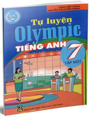 Tự Luyện Olympic Tiếng Anh 7 Tập 1 - Tác giả: Đặng Hiệp Giang - Nguyễn Thị Huyền Trang