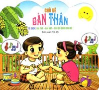 Tủ Sách Bài Thơ - Bài Hát - Câu Đố Dành Cho Bé: Chủ Đề Bản Thân