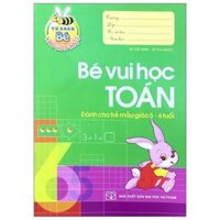 Tủ Sách Bé Vào Lớp 1 - Bé Vui Học Toán Dành Cho Trẻ Mẫu Giáo 5-6 Tuổi - Tái Bản 2020