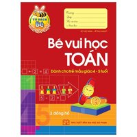 Tủ Sách Bé Vào Lớp 1 - Bé Vui Học Toán Dành Cho Trẻ Mẫu Giáo 4 - 5 Tuổi - Tái Bản 2020