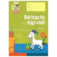 Tủ Sách Cho Bé Vào Lớp 1 - Bé Tập Tô Và Tập Viết (Tập 1)