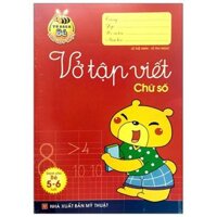 Tủ Sách Cho Bé Vào Lớp 1 - Vở Tập Viết Chữ Số (Dành Cho Trẻ Mẫu Giáo 5 - 6 Tuổi) - Tái Bản 2020