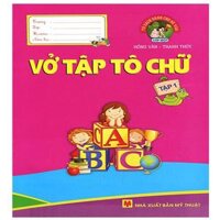 Tủ Sách Dành Cho Bé Vào Lớp Một - Vở Tập Tô Chữ Tập 1