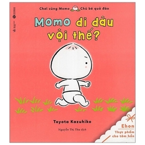 Tủ Sách Ehon - Momo Đi Đâu Vội Thế?