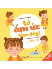Tủ Sách Ehon - Song Ngữ: Tớ Ấm Ức Lắm Đấy!