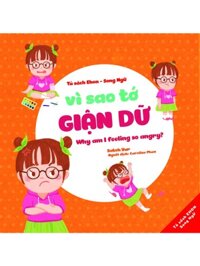 Tủ Sách Ehon - Song Ngữ: Vì Sao Tớ Giận Dữ