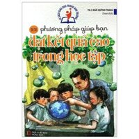 Tủ Sách Giáo Dục Trong Nhà Trường - 22 Phương Pháp Giúp Bạn Có Kết Quả Cao Trong Học Tập