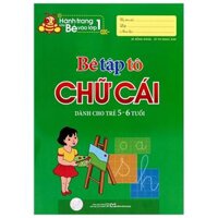 Tủ Sách Hành Trang Cho Bé Vào Lớp 1 - Bé Tập Tô Chữ Cái - Dành Cho Trẻ 5-6 Tuổi (2024)