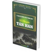 TỦ SÁCH KỂ CHUYỆN LỊCH SỬ TRUNG QUỐC  KỂ CHUYỆN TẦN HÁN