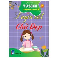 Tủ Sách Luyện Chữ Của Bé - Luyện Viết Chữ Đẹp