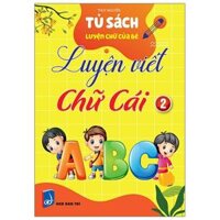 Tủ Sách Luyện Chữ Của Bé Viết Cái