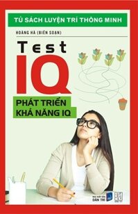 Tủ sách luyện trí thông minh - Test IQ phát triển khả năng IQ
