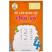 Tủ Sách Mầm Non - Bé Làm Quen Với Chữ Số Dành Cho Trẻ 5-6 Tuổi
